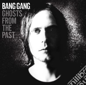 Bang Gang - Ghosts From The Past cd musicale di Bang Gang