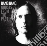 Bang Gang - Ghosts From The Past cd