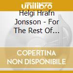 Helgi Hrafn Jonsson - For The Rest Of My Childhood cd