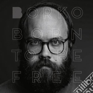 (LP Vinile) Borko - Born To Be Free lp vinile di Borko