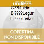 G??Maldin - Bl????Legur Fr????Leikur cd