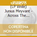 (LP Vinile) Junius Meyvant - Across The Borders vinile