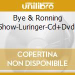 Bye & Ronning Show-Luringer-Cd+Dvd- cd