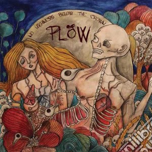Plow - No Highness Below The Crown cd musicale di Plow