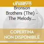 Bronson Brothers (The) - The Melody Bronson cd