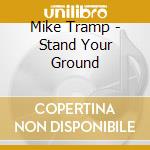 Mike Tramp - Stand Your Ground cd