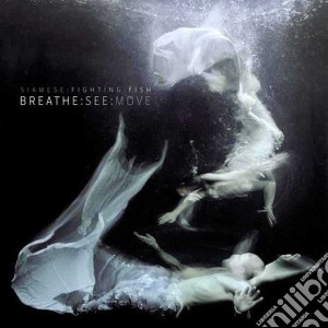 Siamese Fighting Fish - Breathe See Move cd musicale di Siamese fighting fis