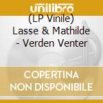 (LP Vinile) Lasse & Mathilde - Verden Venter vinile