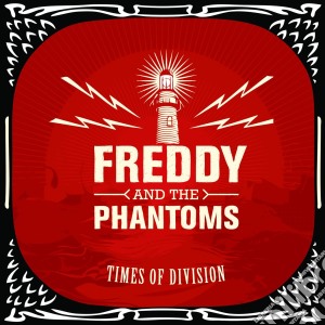 Freddy & The Phantoms - Times Of Division cd musicale di Freddy & The Phantoms