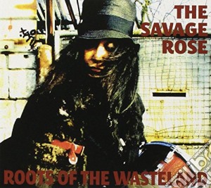 Savage Rose - Roots Of The Wasteland cd musicale di Savage Rose