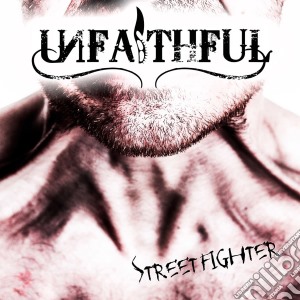 Unfaithful - Street Fighter cd musicale di Unfaithful