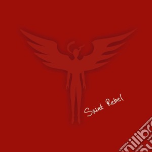 Saint Rebel - Saint Rebel cd musicale di Saint Rebel
