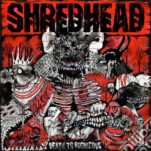 Shredhead - Death Is Righteous cd musicale di Shredhead