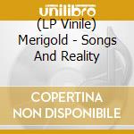 (LP Vinile) Merigold - Songs And Reality vinile