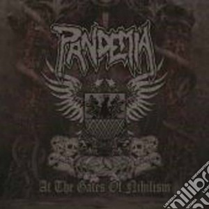 Pandemia - At The Gates Of Nihilism cd musicale di Pandemia