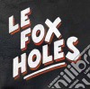 (LP Vinile) Le Fox Holes - Le Fox Holes (7") cd