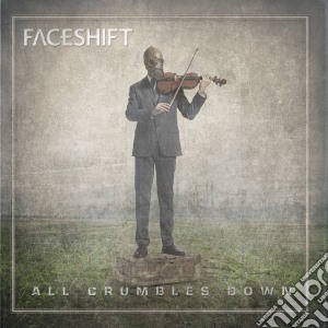 Faceshift - All Crumbles Down cd musicale di Faceshift