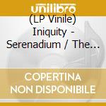(LP Vinile) Iniquity - Serenadium / The Hidden Love vinile