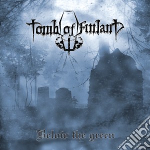 Tomb Of Finland - Below The Green cd musicale di Tomb Of Finland