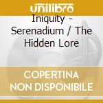 Iniquity - Serenadium / The Hidden Lore cd