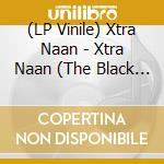 (LP Vinile) Xtra Naan - Xtra Naan (The Black Lp) vinile