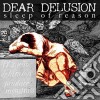Dear Delusion - Sleep Of Reason cd
