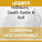 Hellhikers - Death Rattle & Roll cd