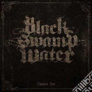 Black Swamp Water - Chapter One cd musicale di Black Swamp Water