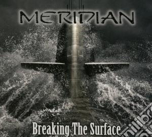 Meridian - Breaking The Surface cd musicale di Meridian