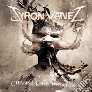 Syron Vanes - Chaos From A Distance cd musicale di Syron Vanes