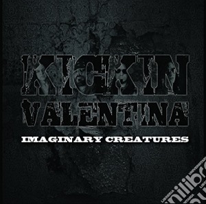 Kickin Valentina - Imaginary Creatures cd musicale di Valentina Kickin