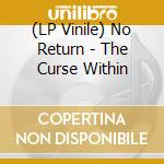 (LP Vinile) No Return - The Curse Within vinile