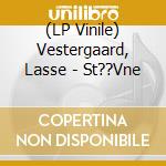 (LP Vinile) Vestergaard, Lasse - St??Vne vinile