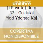 (LP Vinile) Rum 37 - Guldstol Mod Yderste Kaj vinile