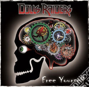 Dolls Raiders - Free Yourself cd musicale di Dolls Raiders