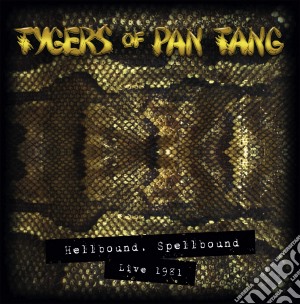 Tygers Of Pan Tang - Hellbound Spellbound '81 (Limited Gold Digipak Cd) cd musicale di Tygers Of Pan Tang