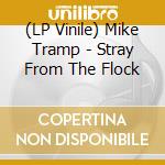 (LP Vinile) Mike Tramp - Stray From The Flock lp vinile di Mike Tramp