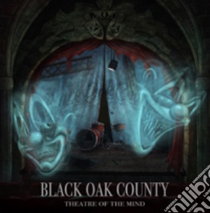 Black Oak County - Theatre Of The Mind cd musicale di Black Oak County