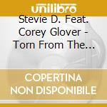 Stevie D. Feat. Corey Glover - Torn From The Pages cd