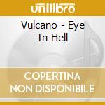 Vulcano - Eye In Hell cd
