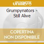 Grumpynators - Still Alive cd