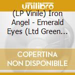 (LP Vinile) Iron Angel - Emerald Eyes (Ltd Green Vinyl) vinile