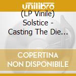 (LP Vinile) Solstice - Casting The Die (Blue Vinyl) vinile