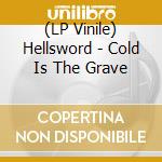 (LP Vinile) Hellsword - Cold Is The Grave vinile