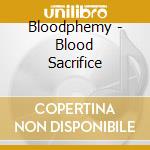 Bloodphemy - Blood Sacrifice cd