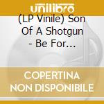(LP Vinile) Son Of A Shotgun - Be For Oss Alle (Orange Vinyl) lp vinile