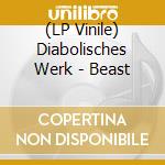 (LP Vinile) Diabolisches Werk - Beast vinile