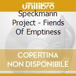 Speckmann Project - Fiends Of Emptiness cd musicale