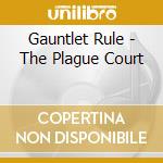 Gauntlet Rule - The Plague Court cd