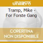 Tramp, Mike - For Forste Gang cd